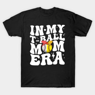 In My T-Ball Mom Era T-Shirt